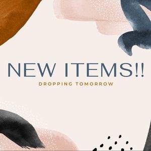 NEW ITEMS COMING TOMORROW!!